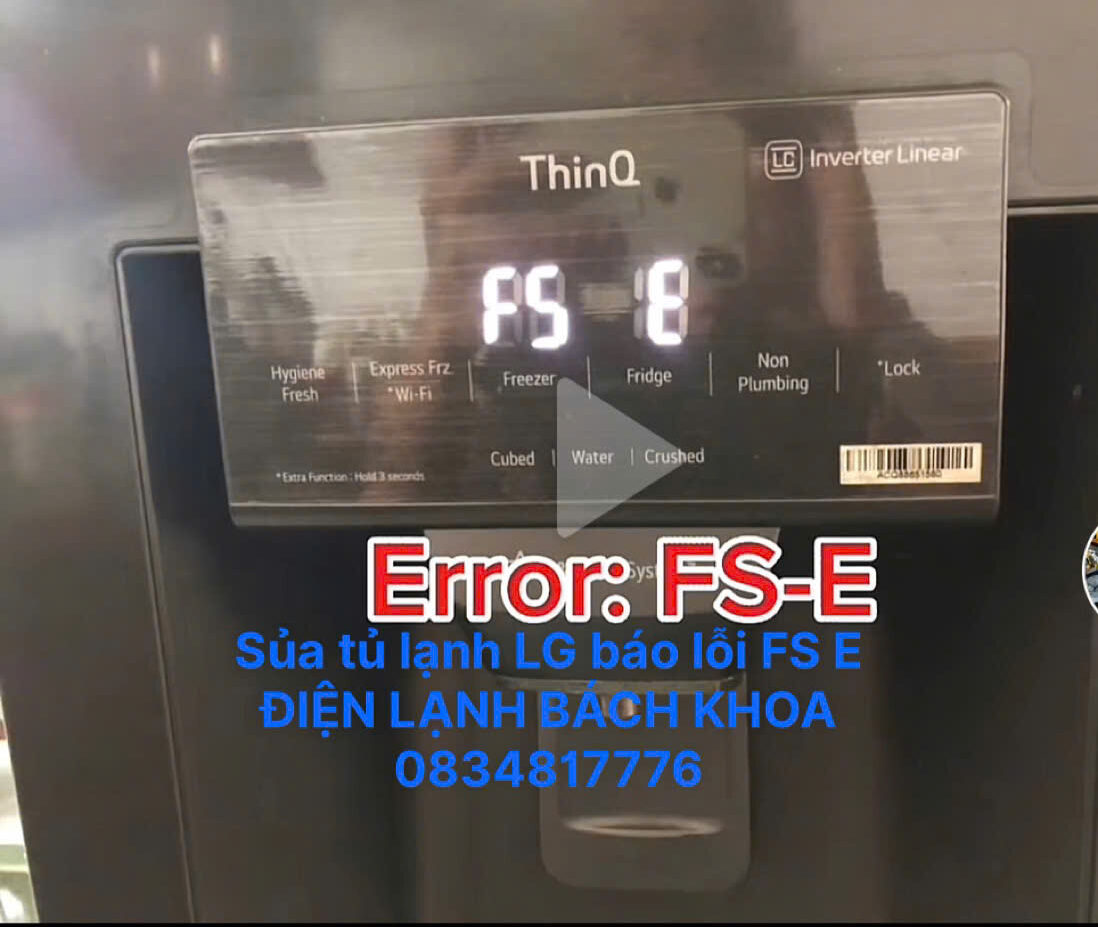 Sửa tủ lạnh LG báo lỗi FS E uy tín