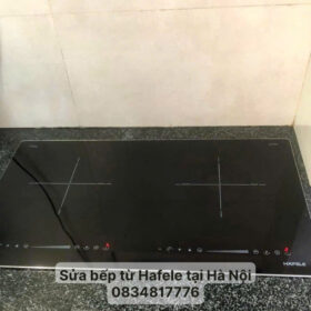 Sửa bếp từ Hafele tại Hà Nội